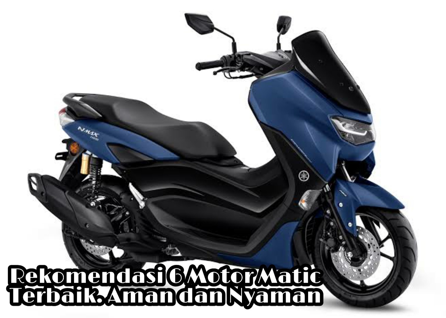 Rekomendasi 6 Motor Matic Terbaik, Aman dan Nyaman