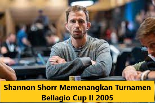 Shannon Shorr Memenangkan Turnamen Bellagio Cup II 2005