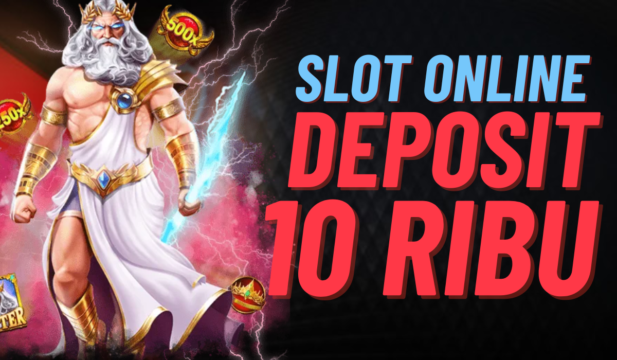 Slot Depo 10K Main Seru Tanpa Bikin Kantong Kering
